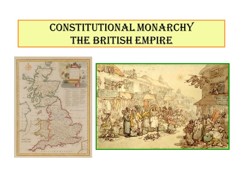 CONSTITUTIONAL MONARCHY THE BritiSH EMPIRE
